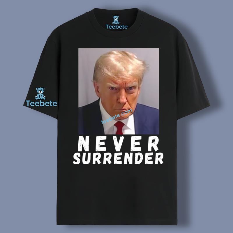 Never Surrender Pro Trump Vintage Shirt Idea