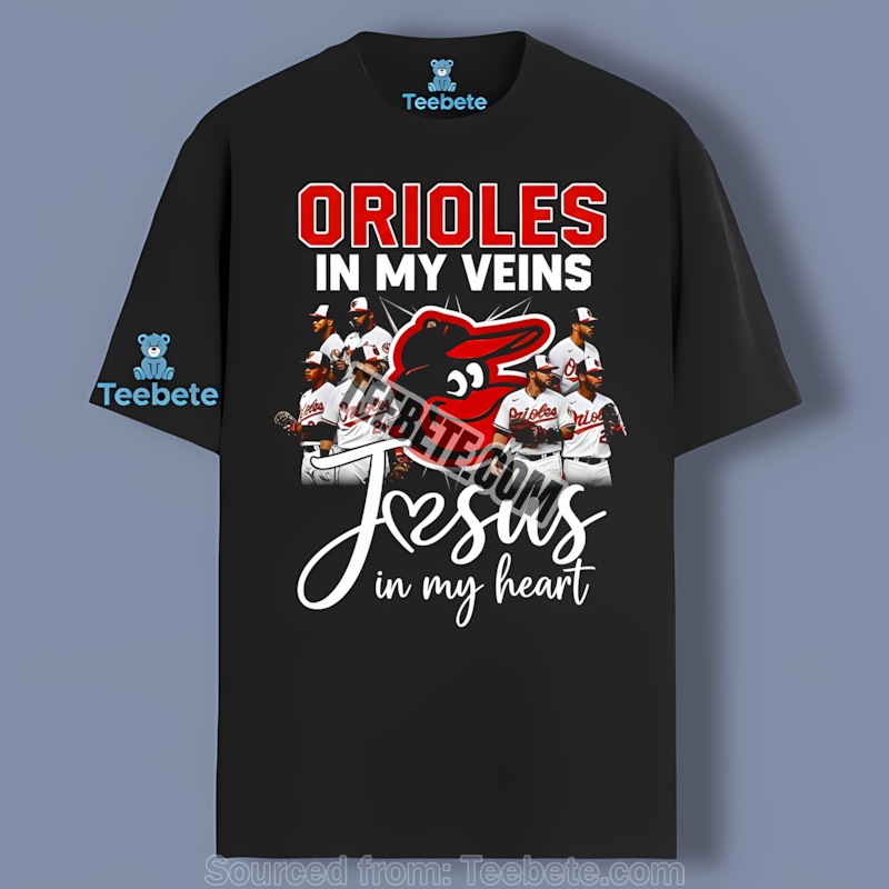 Baltimore Orioles In My Veins Jesus In My Heart Adults Shirt