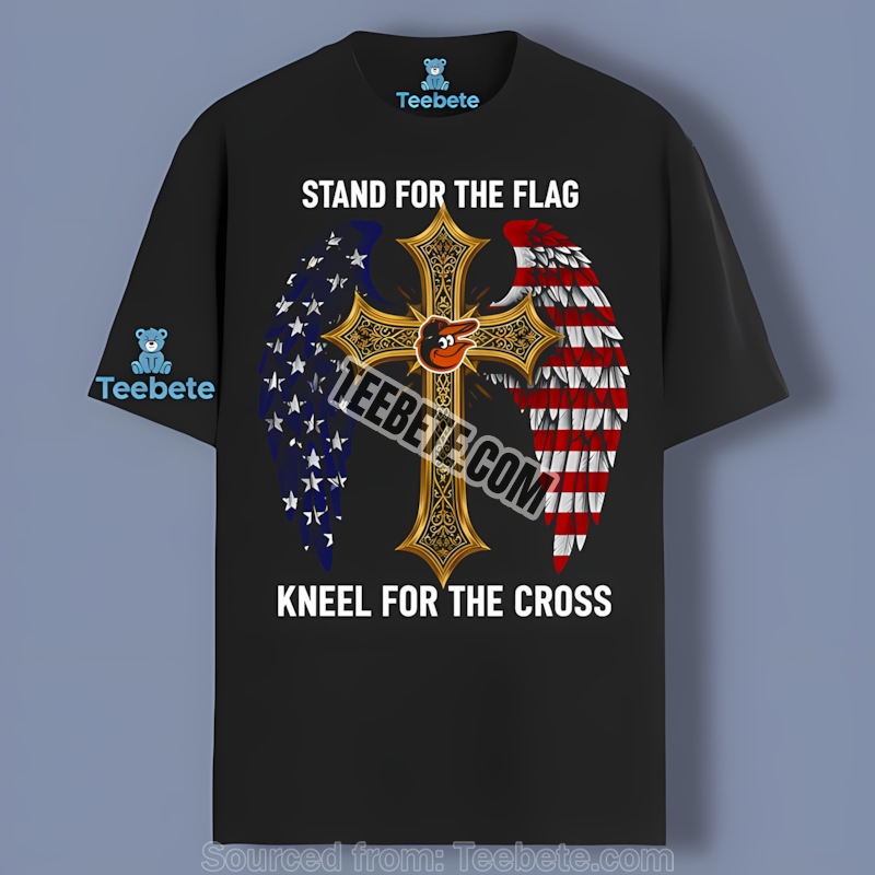 Baltimore Orioles Stand For The Flag Kneel For The Cross Adults Shirt