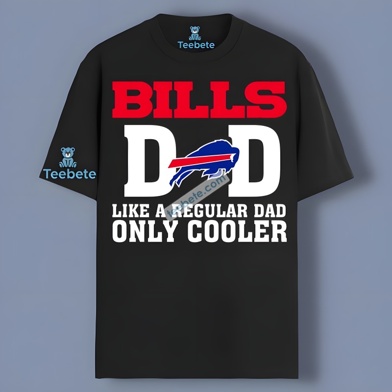 Buffalo Bills Dad Like A Regular Dad Shirt For Father Day