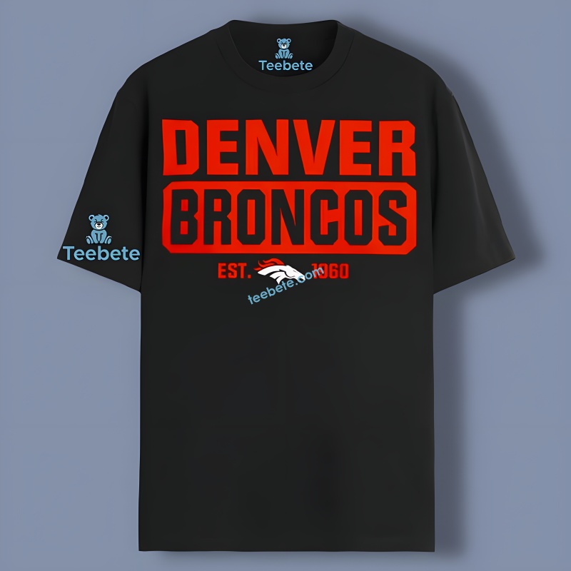 Denver Broncos Est 1960 Shirt For Big Fans