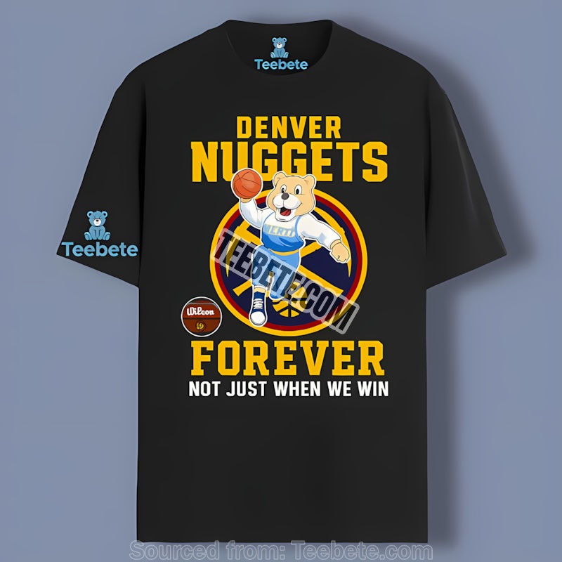 Denver Nuggets Playoffs Forever Not Just When We Win Classic Shirt