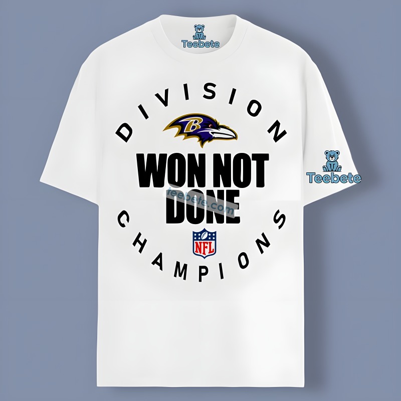 Division Won Not Done Champion With Baltimore Ravens Shirt