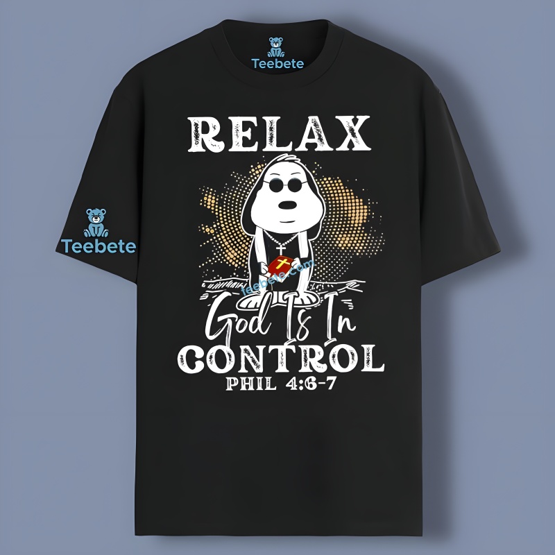 Funny Peanuts Snoopy Relax God Is In Control Phil Unisex Shirt