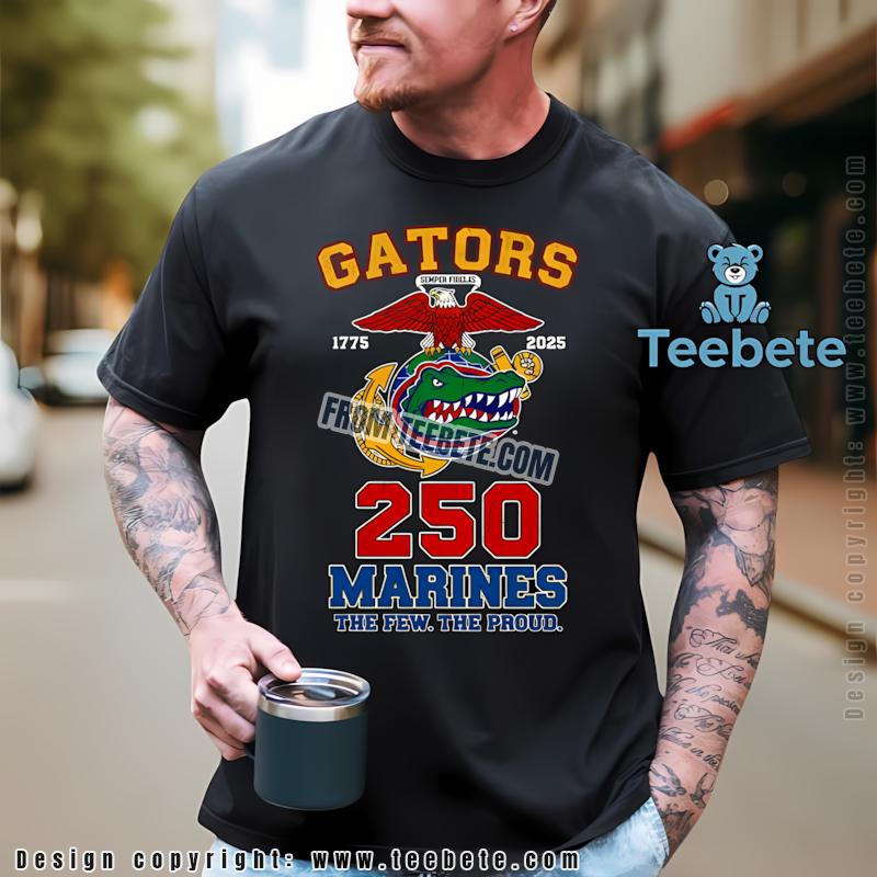 Gators Marines 250Th Anniversary Shirt The Few The Proud Semper Fidelis