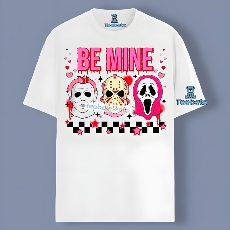Ghostface Jason Voorhees Michael Myers Be Mine Valentine Shirt Idea