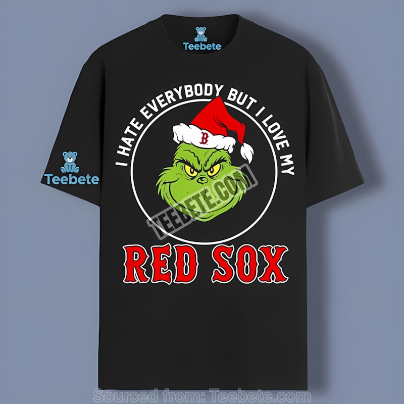 Grinch I Hate Everybody But Love My Boston Red Sox Regular Shirt