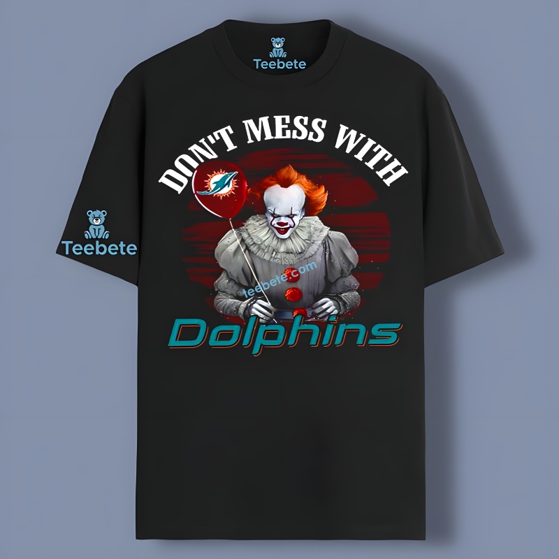 Halloween Dont Mess With The Miami Dolphins Pennywise Shirt