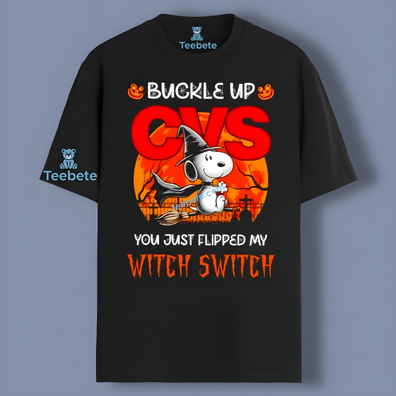 Halloween Snoopy Buckle Up Cvs You Just Flipped My Witch Switch Horror Shirt