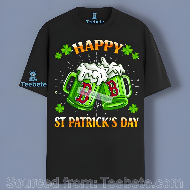 Happy St Patrick Day For Boston Red Sox Team Shirt