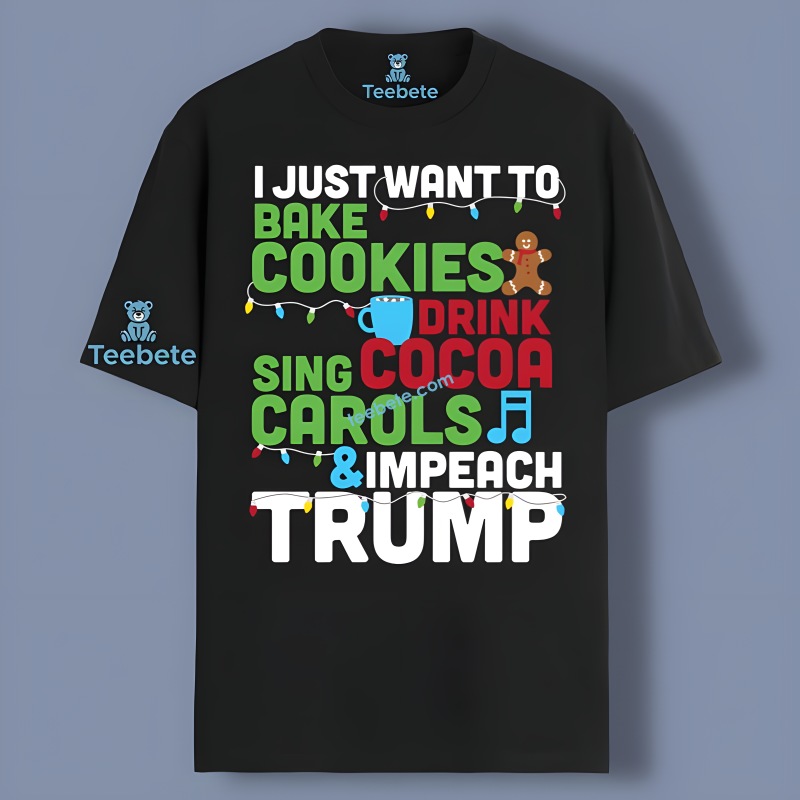 I Just Want To Cookies Drink Cocoa And Impeach Trump Xmas Light Shirt