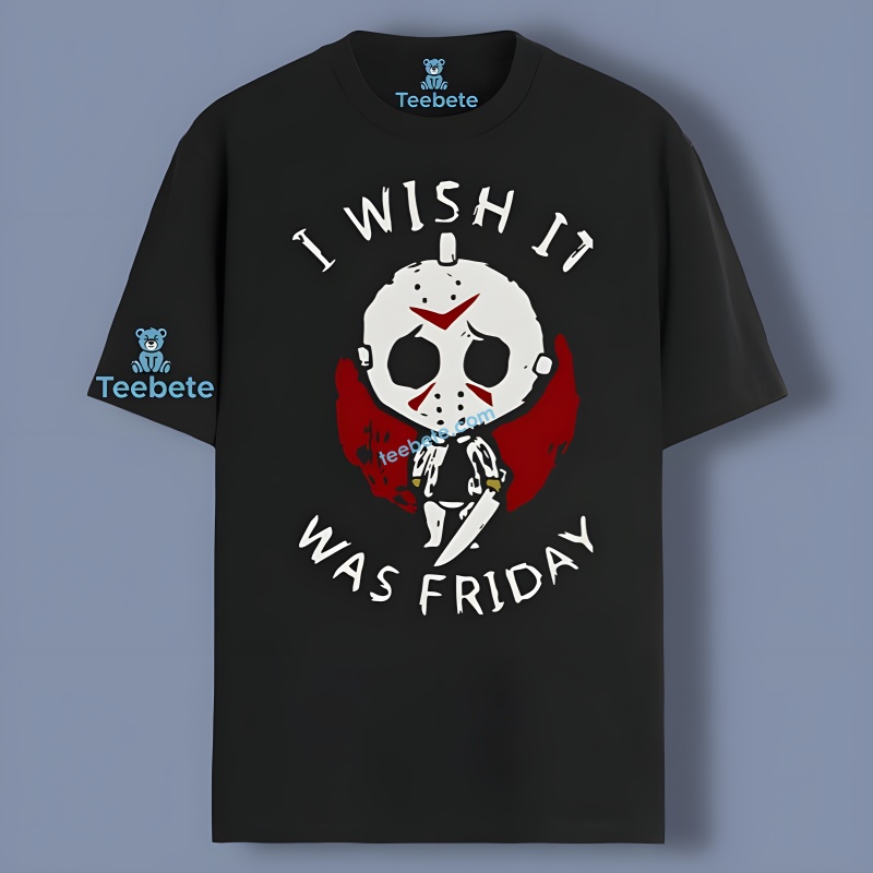 I Wish It Was Friday Halloween Jason Voorhees Cotton Shirt