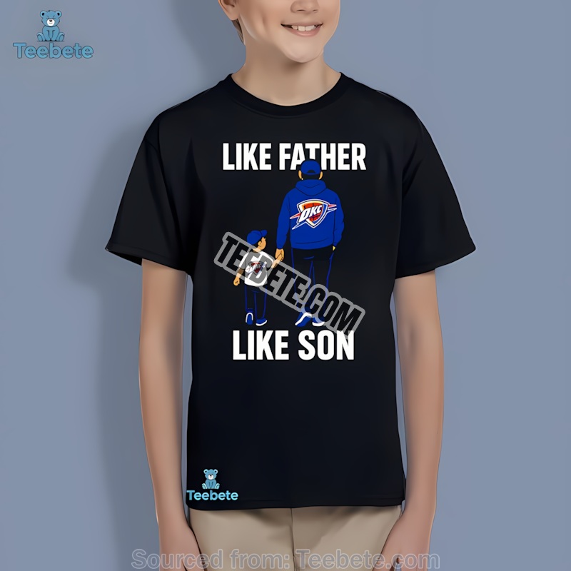 Like Father Like Son Oklahoma City Thunder Father Day Youth T-Shirt Like Father Like Son Oklahoma City Thunder Father Day Youth T-Shirt