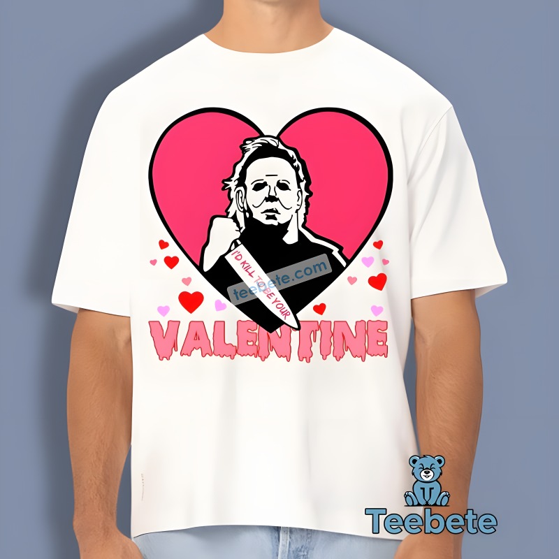 Michael Myers Kill To Be Your Valentine Hoodie Holiday Michael Myers Kill To Be Your Valentine Hoodie Holiday