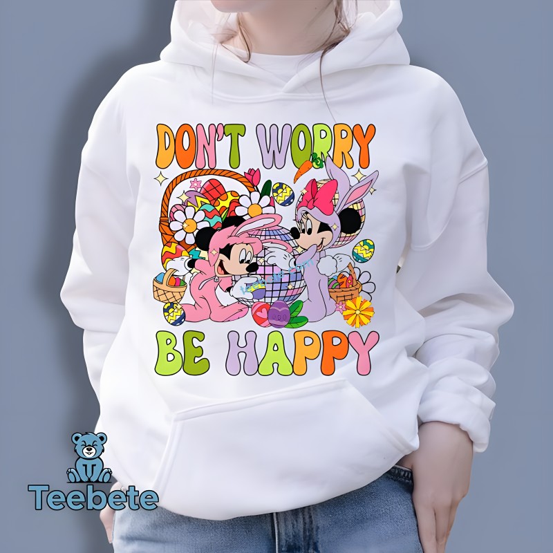 Mickey Minnie Easter Day And Dont Worry Be Happy Simple Hoodie Mickey Minnie Easter Day And Dont Worry Be Happy Simple Hoodie