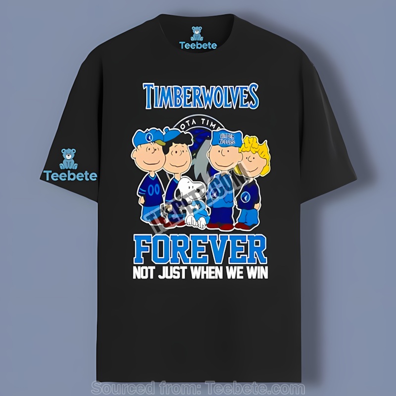 Minnesota Timberwolves And Peanuts Team Forever Not Just When We Win Shirt