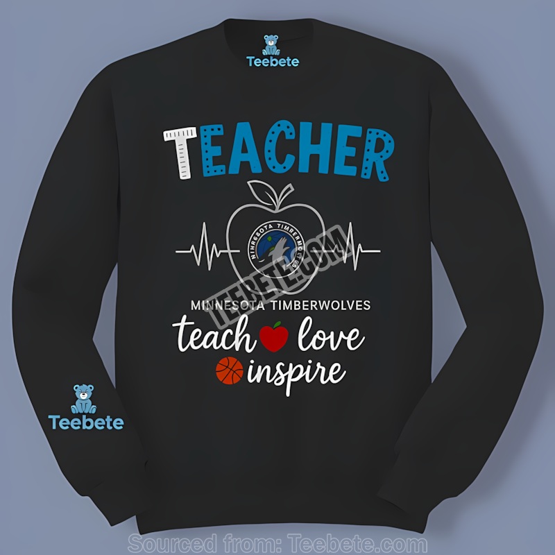 Minnesota Timberwolves Teacher Teach Love Inspire Long Sleeve Minnesota Timberwolves Teacher Teach Love Inspire Long Sleeve