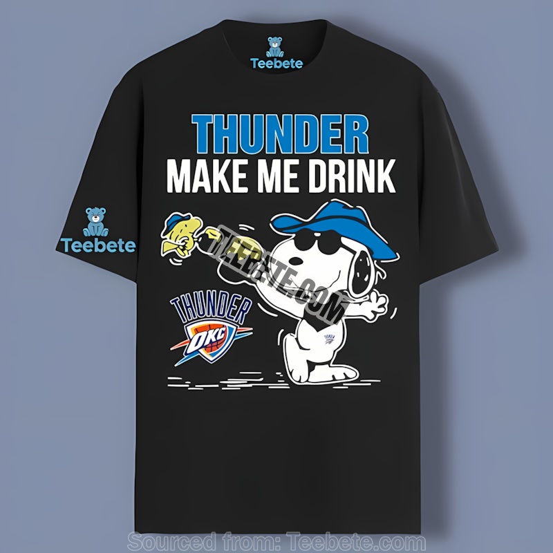 Oklahoma City Thunder Snoopy Woodstock Make Me Drink Unisex Shirt