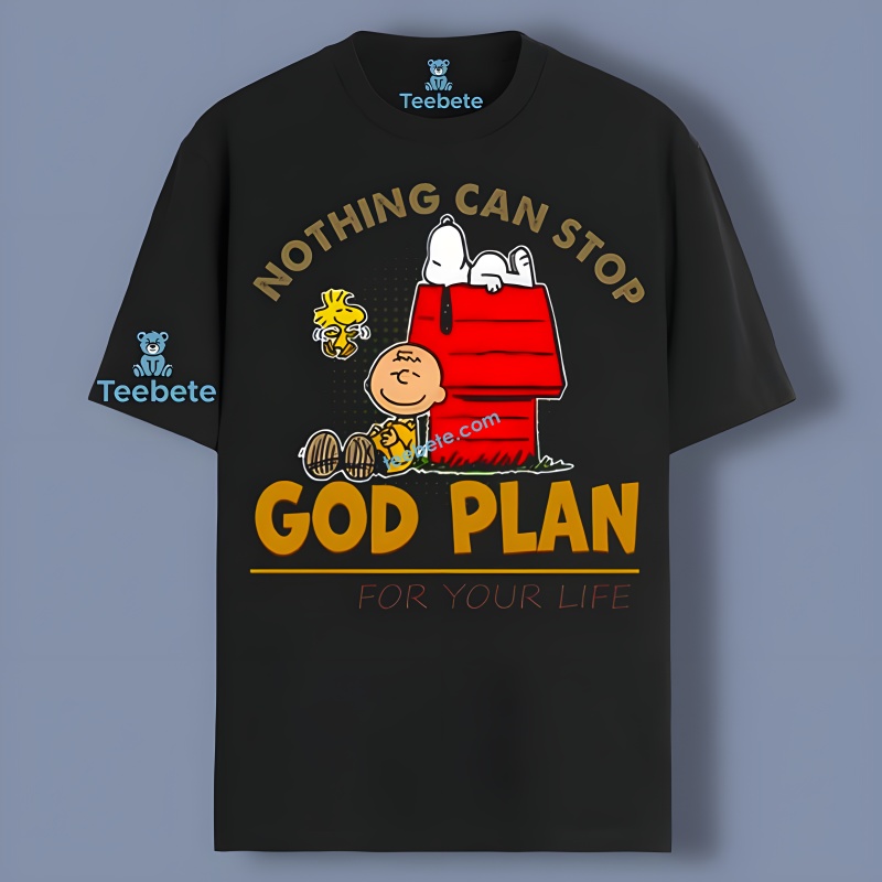 Peanuts Charlie Brown Snoopy Nothing Can Stop God Plan Your Life Shirt Idea