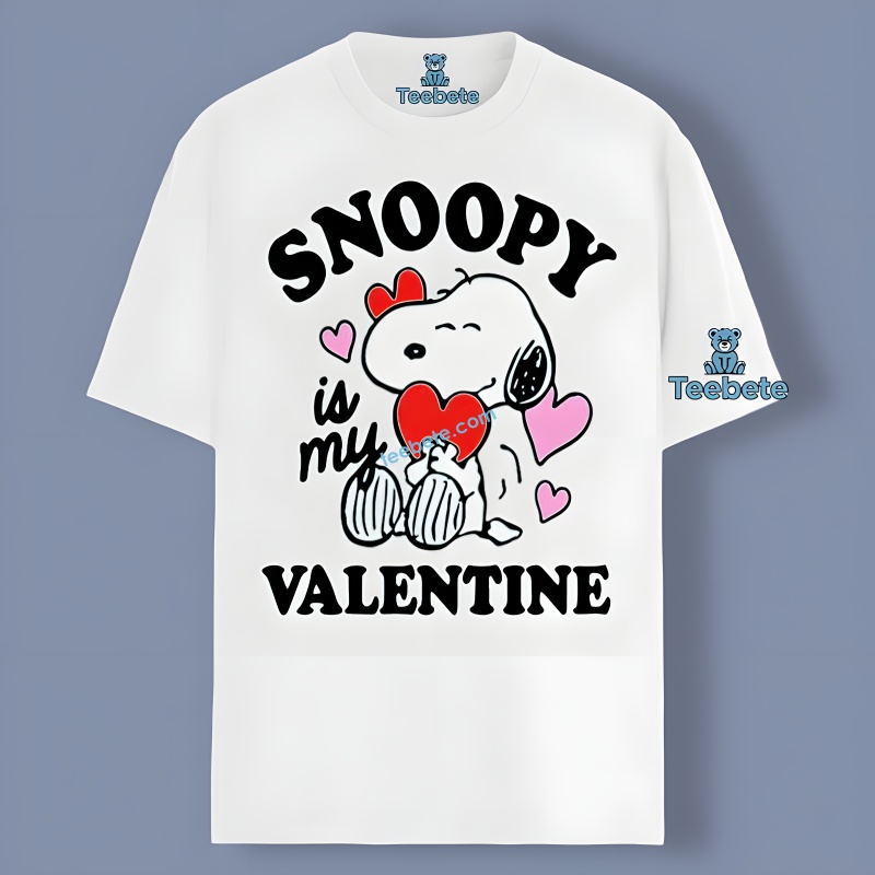 Peanuts Snoopy Is My Valentine Image Shirt Idea