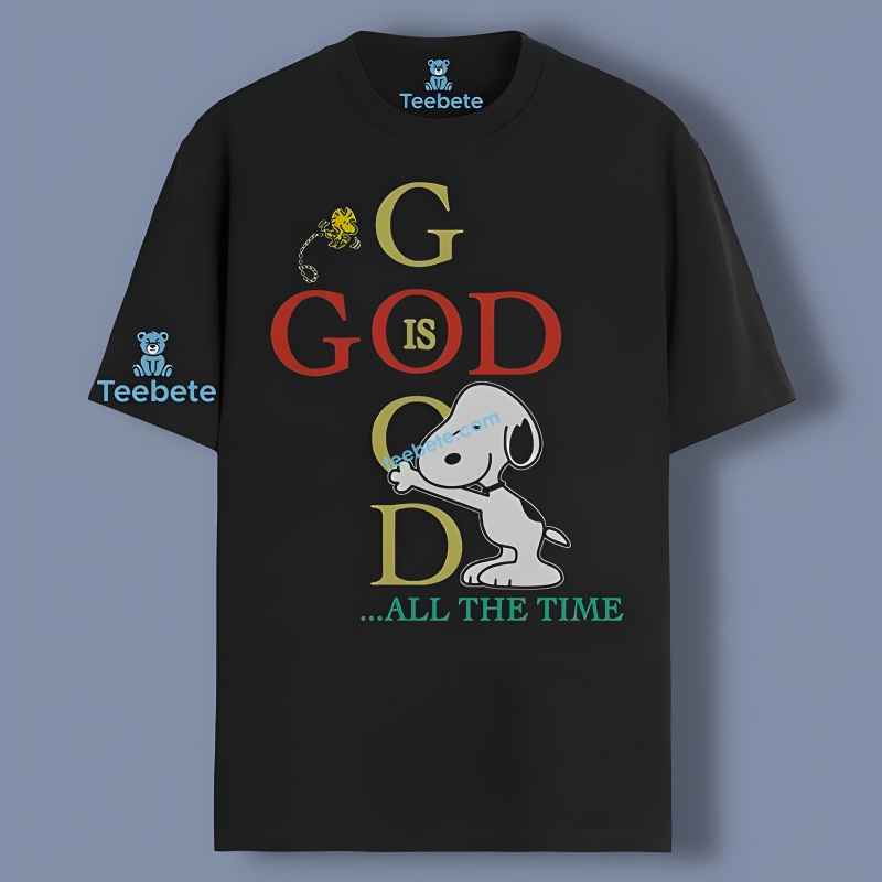 Peanuts Woodstock And Snoopy God Is Good All The Time Quotes Shirt