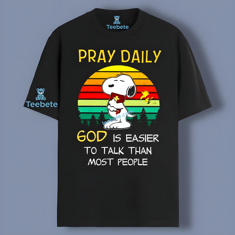 Pray Daily Peanuts Snoopy God Is Easier To Talk Than Most People Shirt Idea