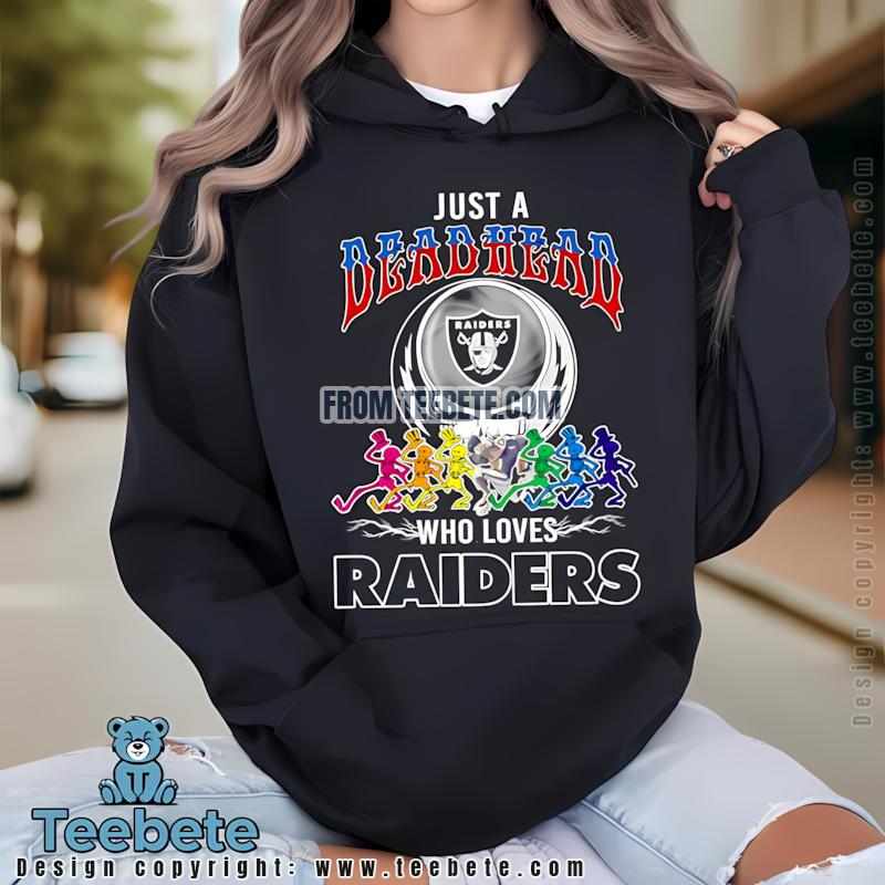 Raiders Grateful Dead Just A Deadhead Who Loves Hoodie Raiders Grateful Dead Just A Deadhead Who Loves Hoodie