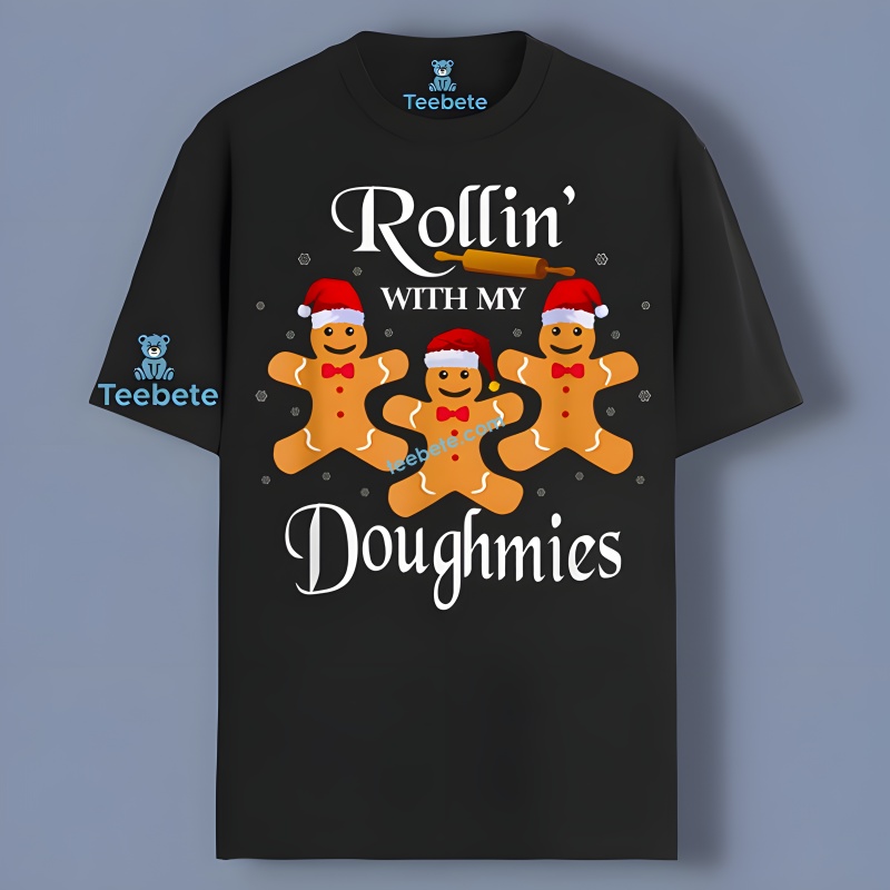 Rollin With My Doughmies Gingerbread Cookies Squad Shirt