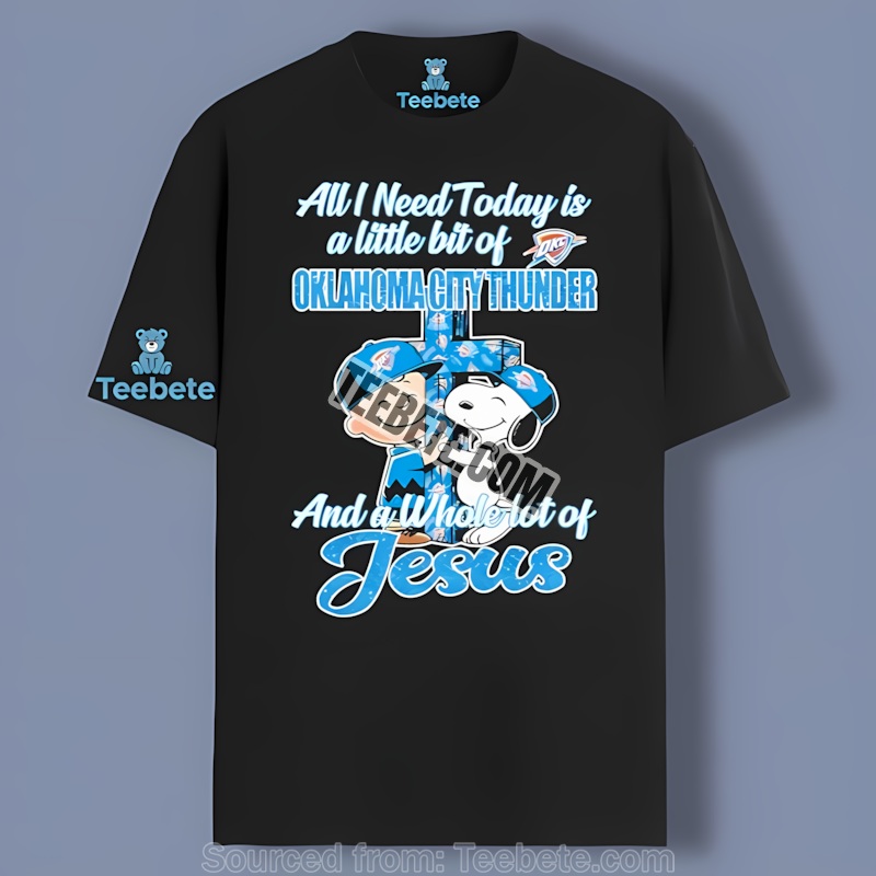 Snoopy Charlie Brown Oklahoma City Thunder Jesus All I Need Today Shirt