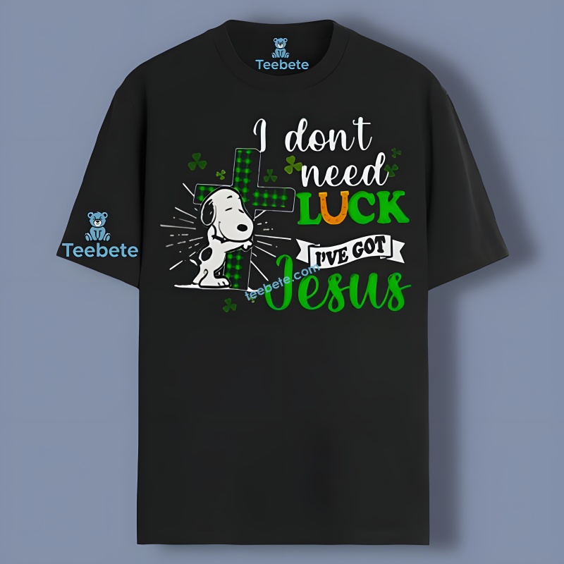 Snoopy Cross God Patricks Day I Dont Need Luck Ive Got Jesus Shirt