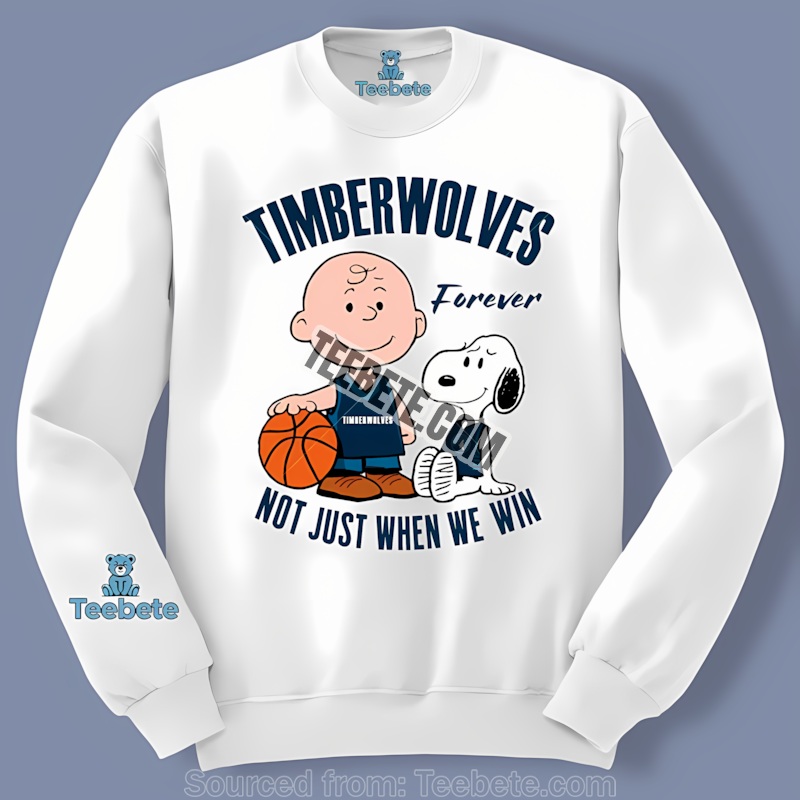 Snoopy Timberwolves Forever Not Just When We Win Long Sleeve Snoopy Timberwolves Forever Not Just When We Win Long Sleeve