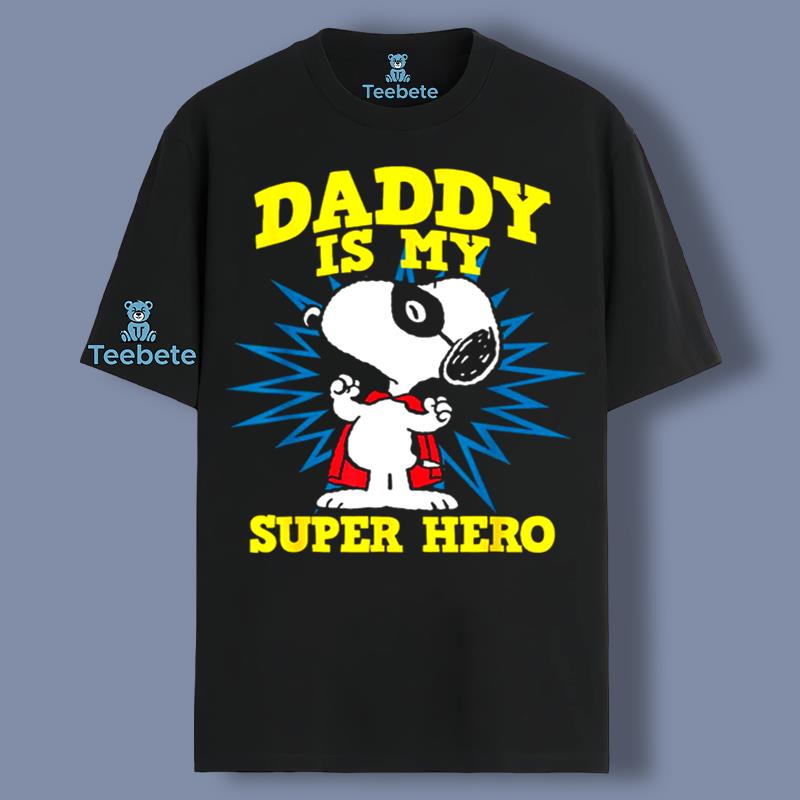 Daddy Is My Super Hero Peanuts Snoopy Shirt Best Fathers Day Gifts