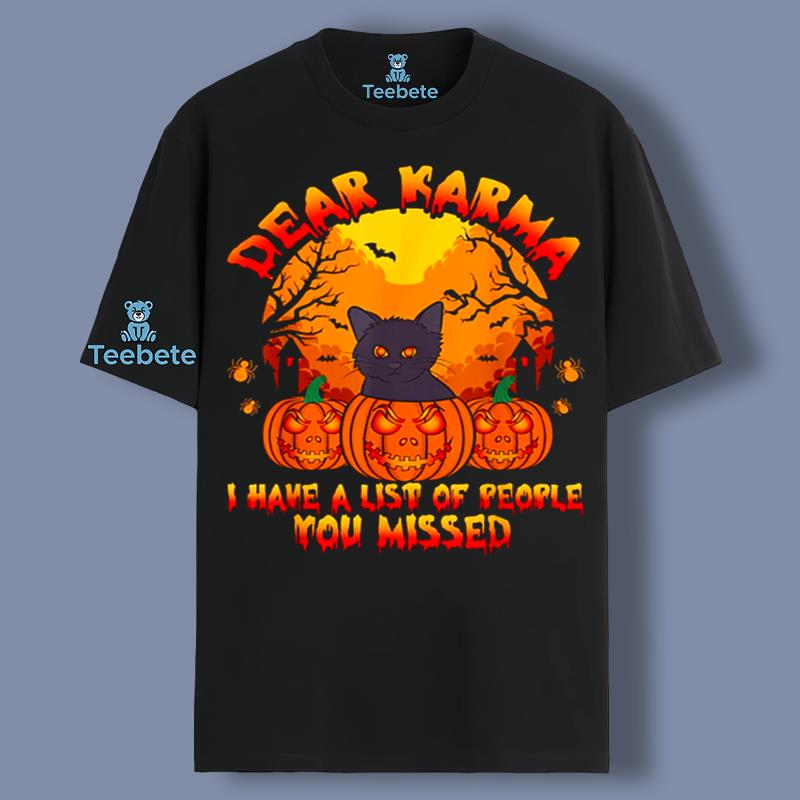 Dear Karma I Have A List Of People You Missed Black Cat Pumpkin Shirt Cotton