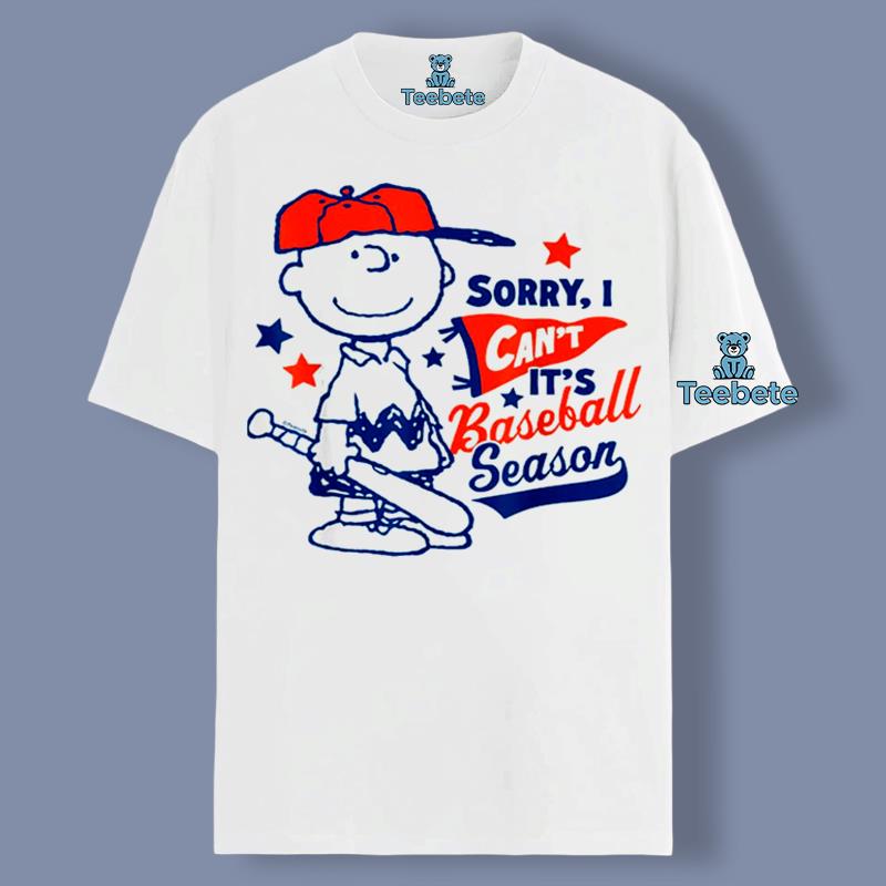 Sorry I Cant Its Baseball Season Peanuts Charlie Brown Quote Shirt Ideas