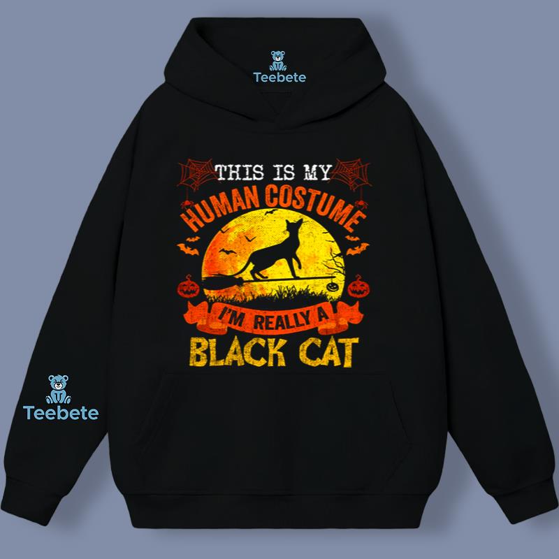 This Is My Human Costume Im Really A Black Cat Halloween Night Hoodie Adults This Is My Human Costume Im Really A Black Cat Halloween Night Hoodie Adults