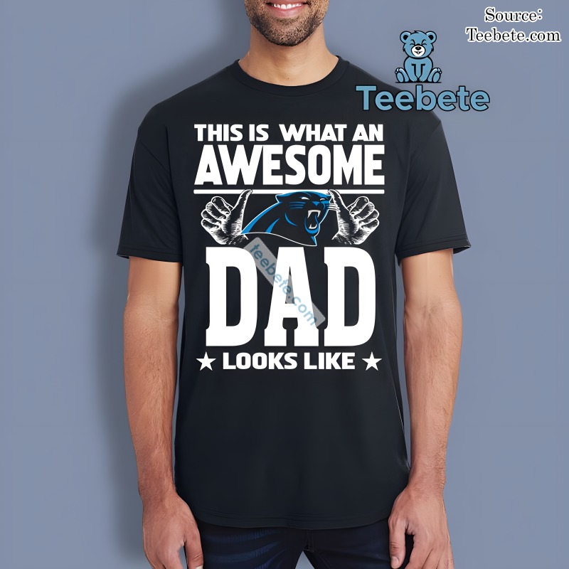 This Is What An Awesome Carolina Panthers Dad Looks Like Unisex Shirt