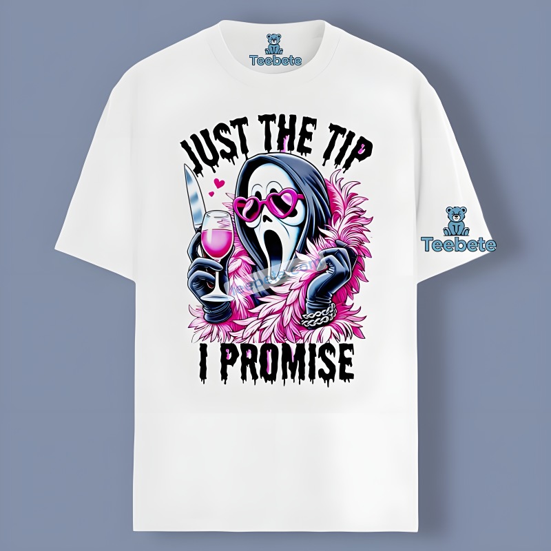 Valentine Ghostface Just The Tip I Promise Shirt Holiday