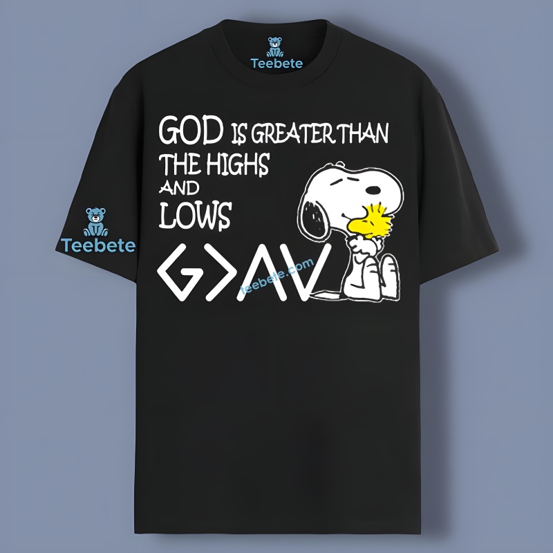 Snoopy Woodstock God Is Greater Than Highs And Lows Shirt