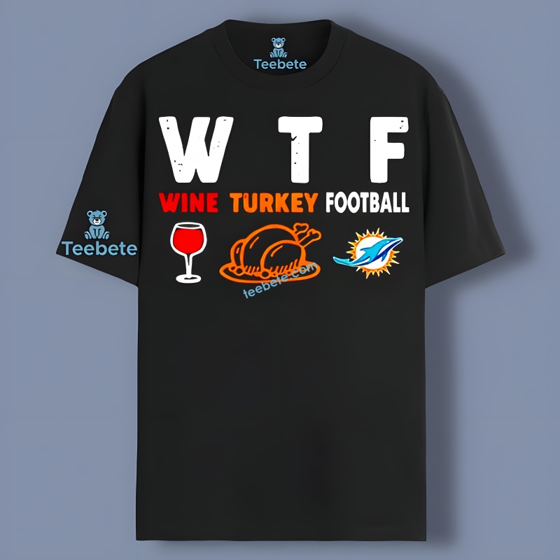 Miami Dolphins Thanksgiving Wine Turkey Shirt