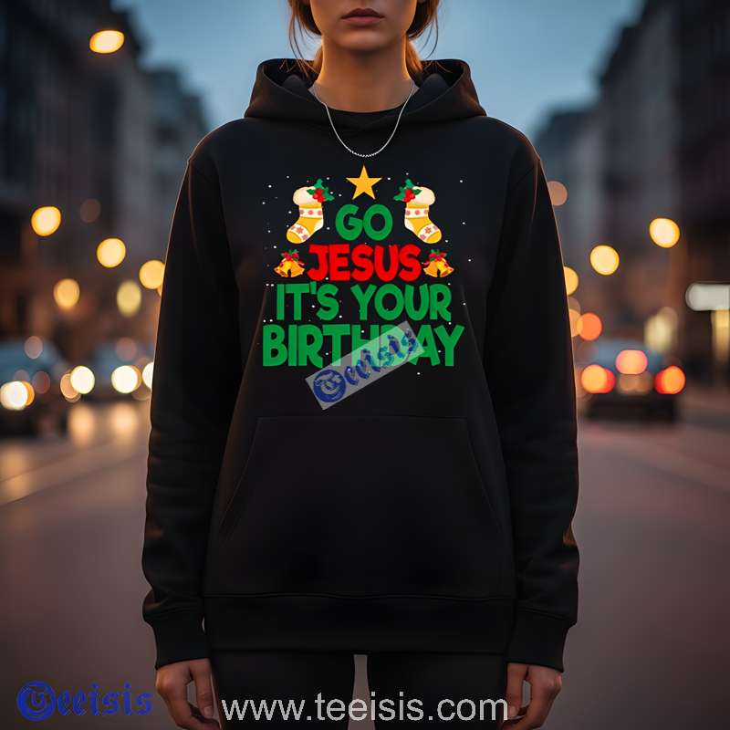 Go Jesus Its Your Birthday Christmas Crewneck Shirt For Mens image 2 Go Jesus Its Your Birthday Christmas Crewneck Shirt For Mens image 2