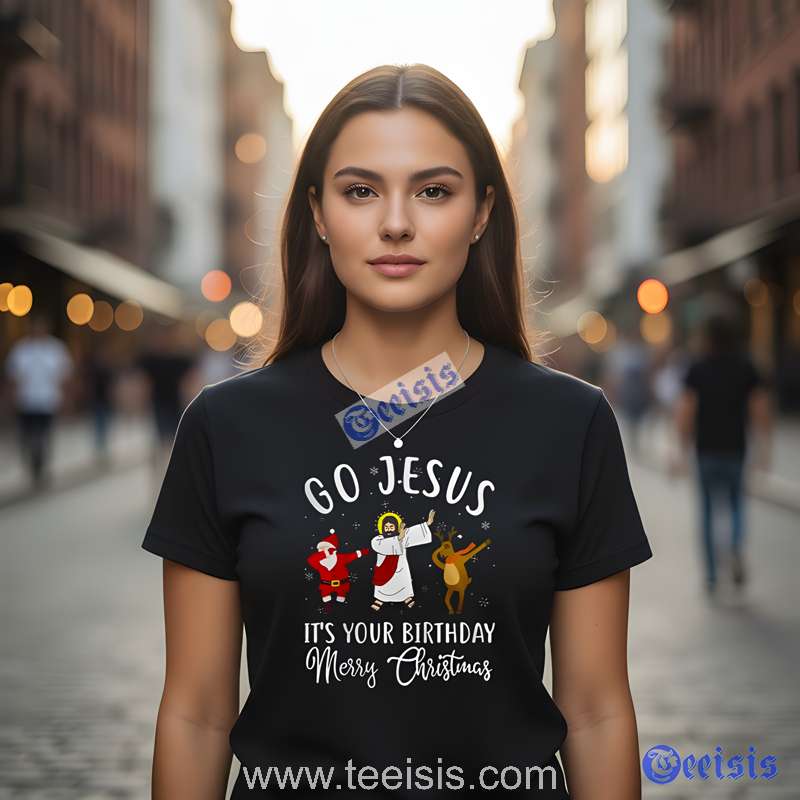 Go Jesus Its Your Birthday Merry Christmas Unisex Shirt