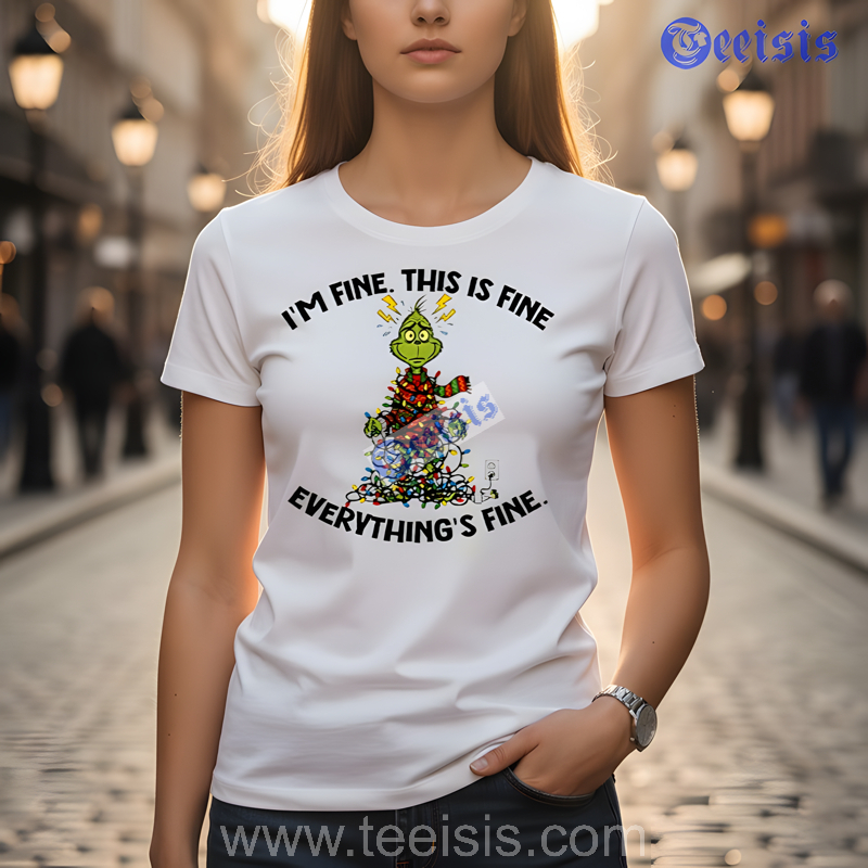 Grinch Christmas Tree Im Fine This Is Fine Everythings Fine Cotton Tee