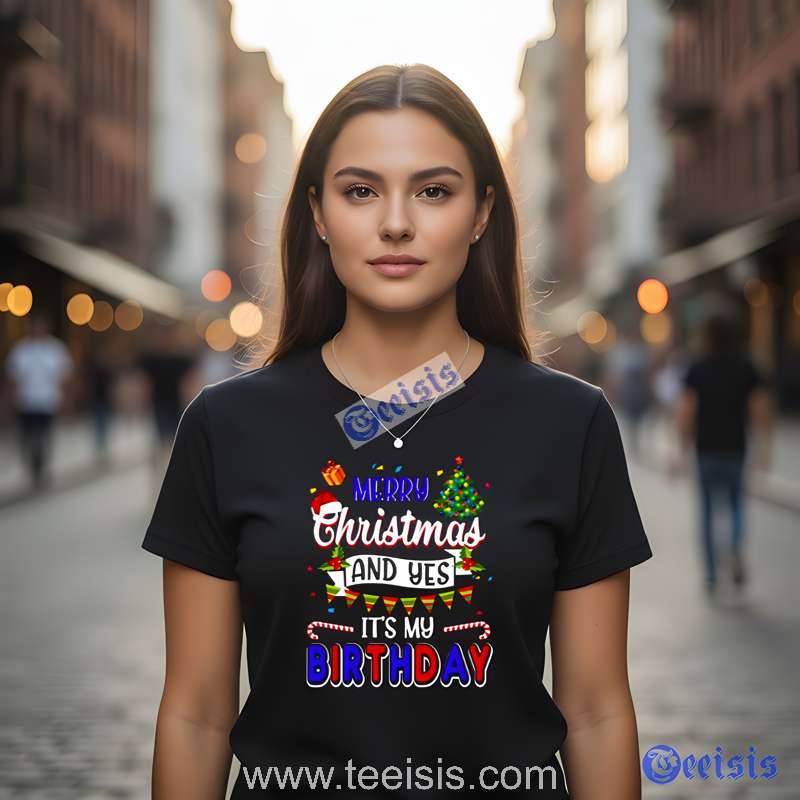 Merry Christmas And Yes Its My Birthday Black Unisex Shirt