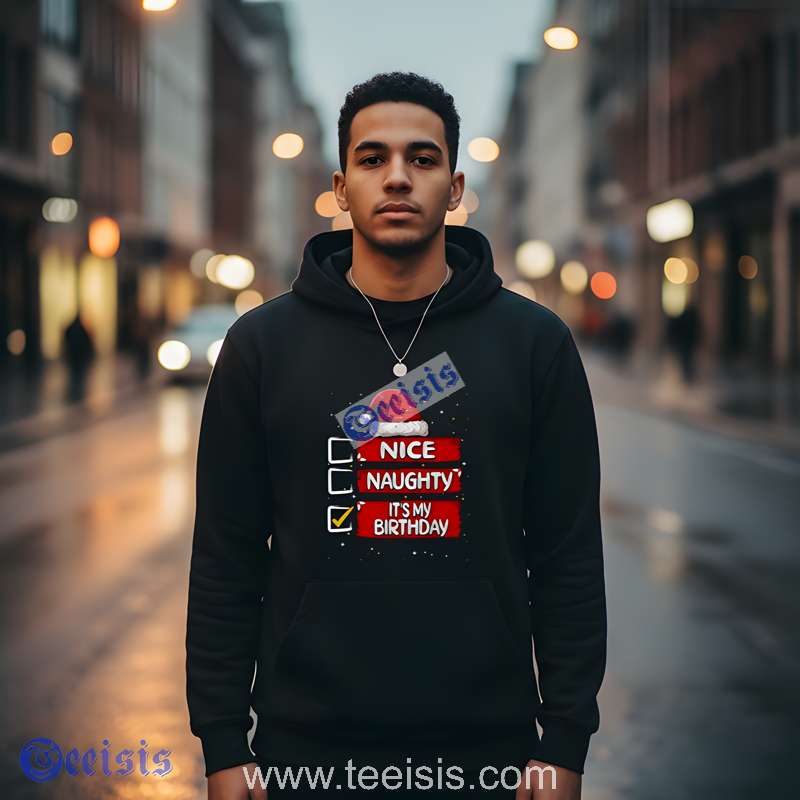 Nice Naughty Its My Birthday Christmas Santa Claus Soft Cotton Shirt image 2 Nice Naughty Its My Birthday Christmas Santa Claus Soft Cotton Shirt image 2
