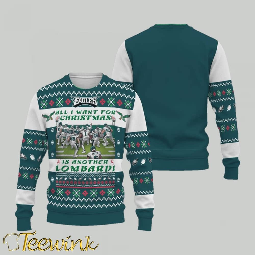 Eagles All I Want For Christmas Is Another Lombardi Ugly Sweater
