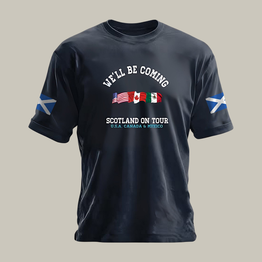 Scotland On Tour We'll Be Coming T-Shirt FIFA World Cup 2026 Clothes Present For Him