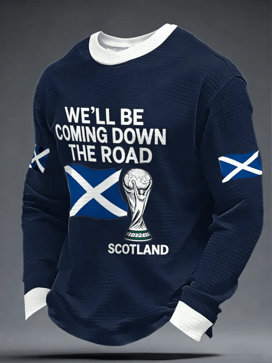 Scotland World Cup 2026 Long Sleeve Shirt We'll Be Coming Down The Road Shirt Best Gifts Idea