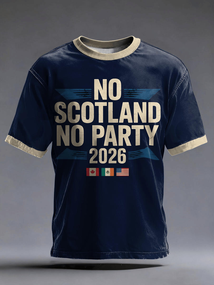 Scotland World Cup 2026 Shirt No Scotland No Party Tee World Cup Lovers Gifts Idea