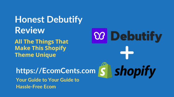 Debutify Theme Review - How Is it Different? | Ecom Cents