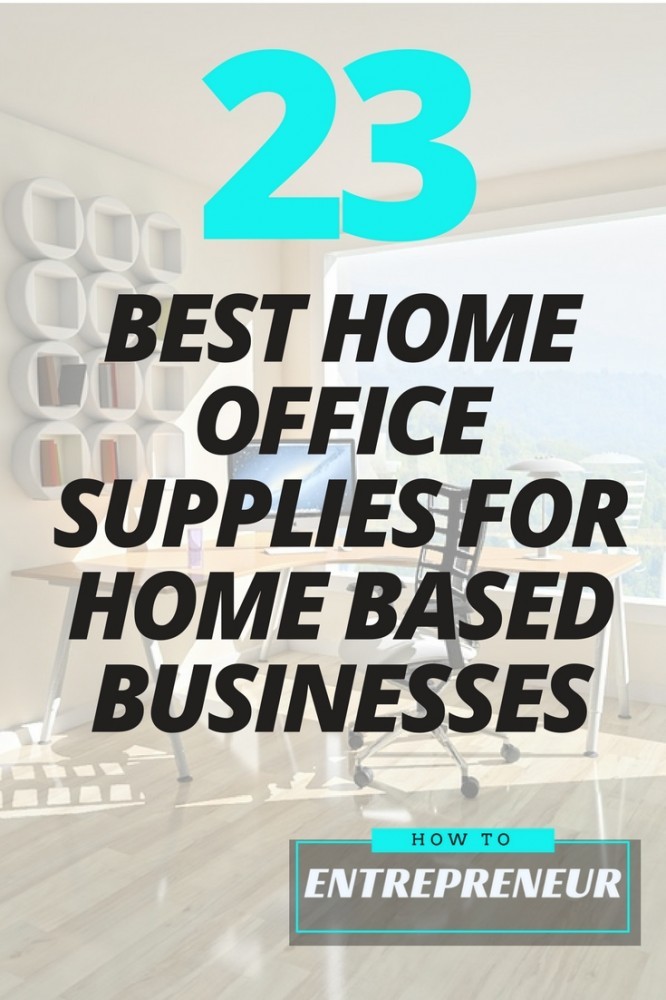 23 Best Home Office Supplies For Home Based Businesses How To Entrepreneur